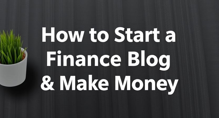 How to Start a Finance Blog & Make Money